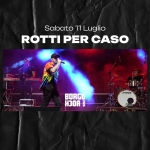 BORGOROCK 2026 | ROTTI PER CASO – 883 Tribute Band Borgorock 2026 Rotti Per Caso – 883 Tribute Band a Sant'Eufemia (PD) il 11 luglio 2026
