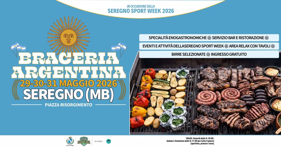 Evento Braceria Argentina 2026 Seregno (MB) Locandina Braceria Argentina 2026 Seregno (MB) - da venerdì 29 maggio - domenica 31 maggio 2026 ore 18:00 ore 23:45