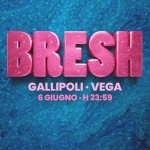 BRESH | JUNE 6TH | VEGA – GALLIPOLI Potrebbe essere un'immagine raffigurante il seguente testo "BRESK GALLIPOLI VEGA 6 GIUGNO 6GIUGNO.H23:59 NO.H23:59 Η 23:59"