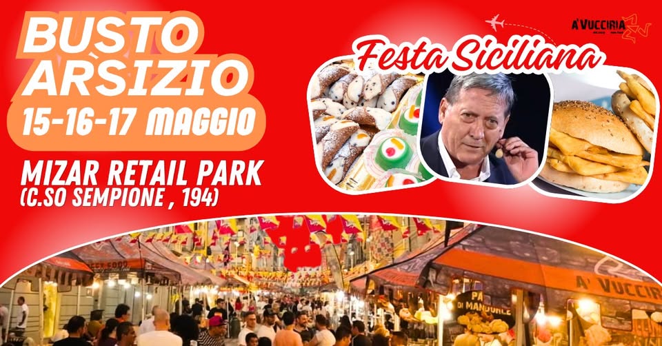 BUSTO ARSIZIO – FESTA SICILIANA | MIZAR RETAIL PARK Potrebbe essere un'immagine raffigurante il seguente testo "BUSTO ARSIZIO 15-16-17 15- MAGGIO FestaSiciliana Festa Siciliana AVUCCIRIA MIZAR RETAIL PARK (C.SO SEMPIONE 194) PA DI MANUUNLE A' VUCCIP"