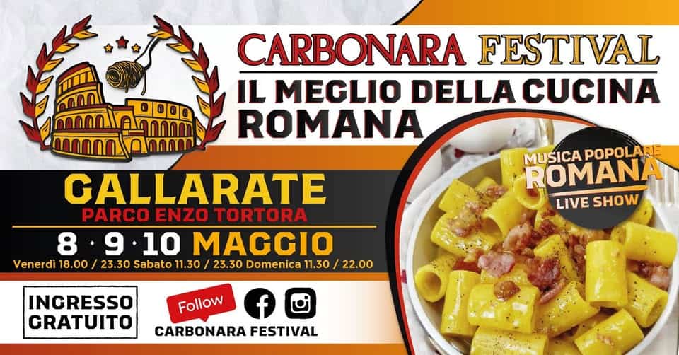 CARBONARA FESTIVAL GALLARATE Potrebbe essere un'immagine raffigurante pasta e il seguente testo "CARBONARA FESTIVAL IL MEGLIO DELLA CUCINA ROMANA CALLARATE PARCO ENZO TORTORA 8.9 9 10 8 MAGGIO Venerdì 18.00 23.30 Sabato 11.30 23.30 Domenica 11.30 22.00 MUSICA MUSICAPOPOLAAA POPOLARE ROMANA LIVE LIVESHOW SHOW INGRESSO CRATUITO Follow f CARBONARA FESTIVAL"