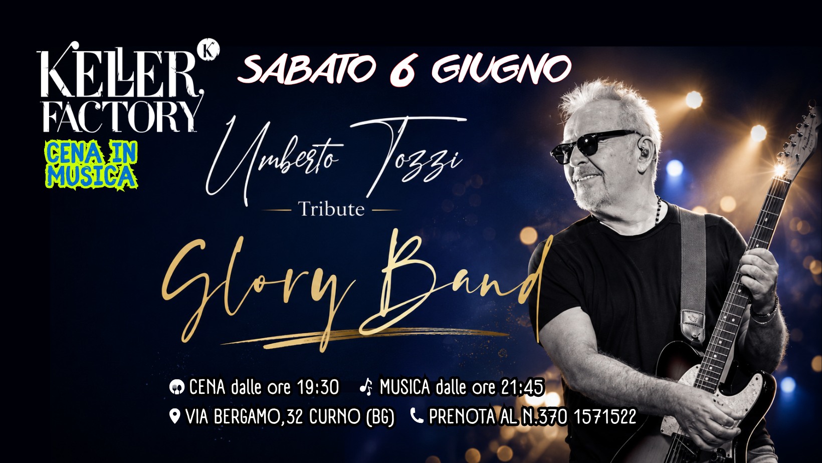Evento Cena Live con Glory Band – Umberto Tozzi Tribute (Sala piano terra) Locandina Cena Live con Glory Band – Umberto Tozzi Tribute (Sala piano terra) - sabato 6 giugno ore 21:45 - 23:45
