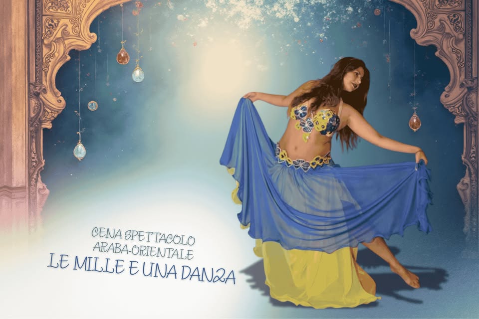 Evento Cena Spettacolo Araba Le Mille E Una… Danza Locandina Cena Spettacolo Araba Le Mille E Una… Danza - domenica 19 luglio ore 20:00 - 22:00