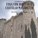 Cena Spettacolo con Delitto IL CASTELLO MALEDETTO Potrebbe essere un'immagine raffigurante castello e il seguente testo "VIC'STREET DAL 1999 CENA CON DELITTOIL DEL CASTELLO MA EDETTO Via G. Martucci"
