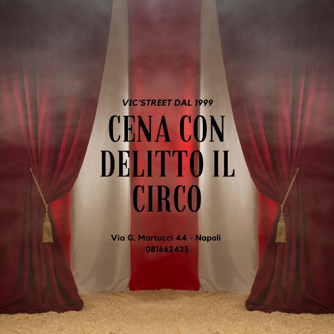 Evento Cena Spettacolo con Delitto IL CIRCO Locandina Cena Spettacolo con Delitto IL CIRCO - venerdì 14 agosto ore 21:00 - 23:00