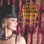 Cena Spettacolo con Delitto *un Charleston Mortale* Cena Spettacolo con Delitto *un Charleston Mortale* a Montefalcione (AV) il 7 agosto 2026