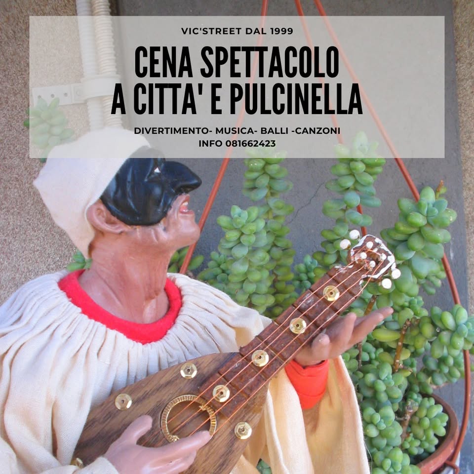Evento Cena Spettacolo Napoletana A CITTA’ E PULCINELLA Locandina Cena Spettacolo Napoletana A CITTA’ E PULCINELLA - sabato 19 settembre ore 21:00 - 23:00