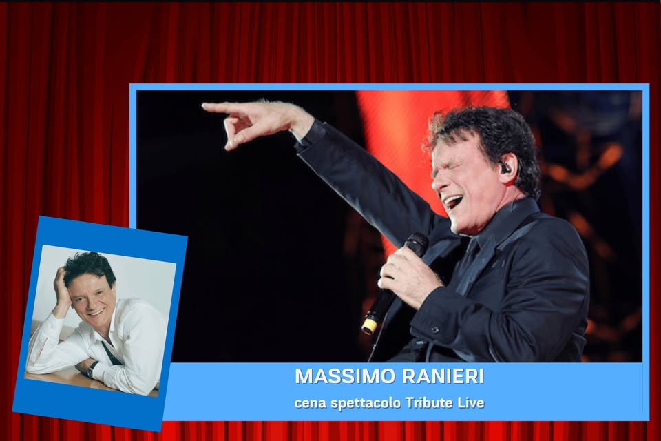 Evento Cena Spettacolo Tributo a Massimo Ranieri Locandina Cena Spettacolo Tributo a Massimo Ranieri - venerdì 14 agosto ore 21:00 - 23:00