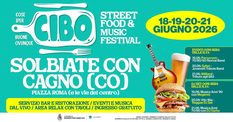 Evento CIBO – Street Food & Music Festival 2026 Solbiate con Cagno (CO) Locandina CIBO – Street Food & Music Festival 2026 Solbiate con Cagno (CO) - da giovedì 18 giugno - domenica 21 giugno 2026 ore 17:00 ore 23:30