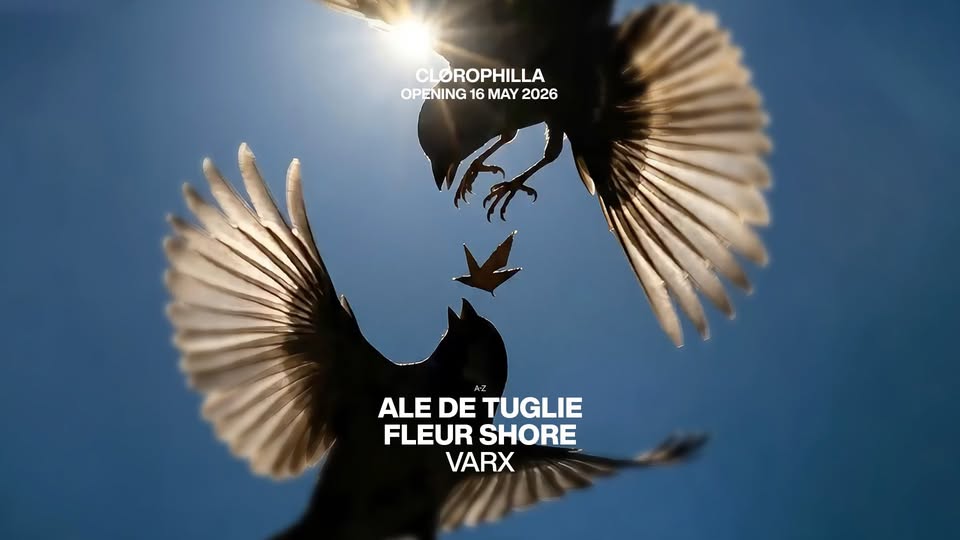 CLOROPHILLA 16.05.2026 w/ ALE DE TUGLIE – FLEUR SHORE – VARX Potrebbe essere un'immagine raffigurante avvoltoio e il seguente testo "CLOROPHILLA CL OPENING OPENING16MAY2026 16 MAY 2026 ALE DE A-Z ALEDETUGLIE A-Z TUGLIE FLEUR SHORE VARX"