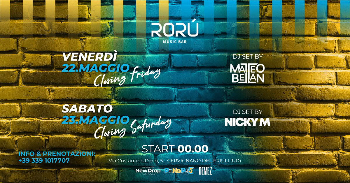 Potrebbe essere un'immagine raffigurante il seguente testo "RORU MUSIC MUSICBAR BAR VENERDÌ 22.MAGGIO friday Closing DJSETBY DJ SET BY MAEO BEIAN SABATO Closing 23.MAGGIO Saturday DJSETBY DJ SET BY NICKYM INFO & PRENOTAZIONI: START START00.00 00.00 +39 +393391017707 +39339 339 1017707 Via Costantino Dardi, 5- CERVIGNANO DEL FRIULI FRIULI(UD) VaCatiorcrosCRASAD (UD) NewDrop PoNoP:5 DEMEZ"