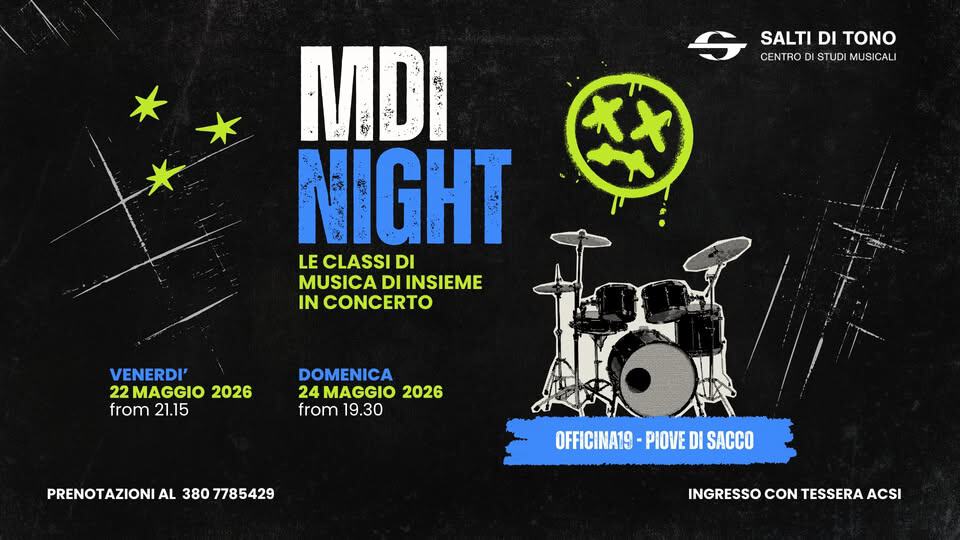 Concerto delle classi di Musica di Insieme Potrebbe essere un'immagine raffigurante il seguente testo "SALTI SALTIDITONO DI TONO CENTRO STUDI MUSH CALI た MDI မှဒ NIGHT LE CLASSI DI MUSICA DI MUSICADIINSIEME INSIEME IN CONCERTO VENERDI' 22 MAGGIO 2026 from 21.15 DOMENICA 24 MAGGIO 2026 from from19.30 19.30 PRENOTAZIONI AL 380 7785429 OFFICINA19 OFFICINA19-PIOVEDISACCO PIOVE DI SACCO INGRESSO CON TESSERA INGRESSOCONTESSERAACSI ACSI"