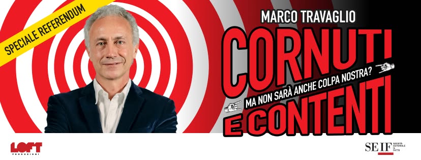 Evento ‘Cornuti e contenti’ il nuovo spettacolo di Marco Travaglio AREZZO Locandina ‘Cornuti e contenti’ il nuovo spettacolo di Marco Travaglio AREZZO - venerdì 24 luglio ore 21:00 - 23:00