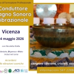 Corso Conduttore di BAGNO SONORO VIBRAZIONALE con Campane Tibetane, Cristalli ed Essenze – a VICENZA Corso Conduttore di BAGNO SONORO VIBRAZIONALE con Campane Tibetane, Cristalli ed Essenze – a VICENZA a Vicenza (VI) il 24 maggio 2026