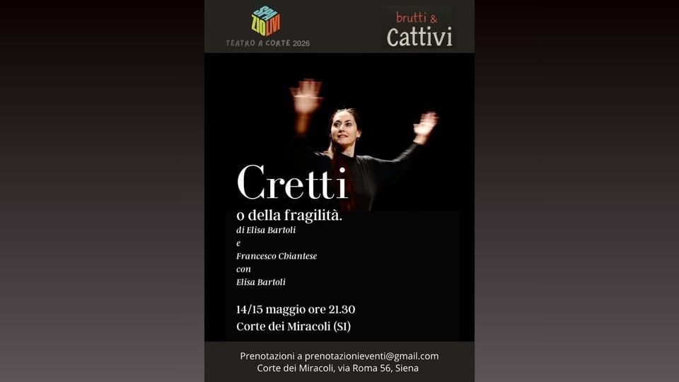 Cretti o della fragilità Potrebbe essere un'immagine raffigurante il seguente testo "Cattivi Cretti odellafragilità. o della fragilità. di Elisa Bartoli e FrancescoCbianlese Chiantese Francesco FrancescoCbiantese con Elisa Barloli 14/15 maggio ore 21.30 Corte dei Miracoli (SI) Prenotazioni a prenotazionieventi@gmailc l.com Corte dei Miracoli, CortedeiMiracl,iaRoma56,iea via Roma 56, Siena"