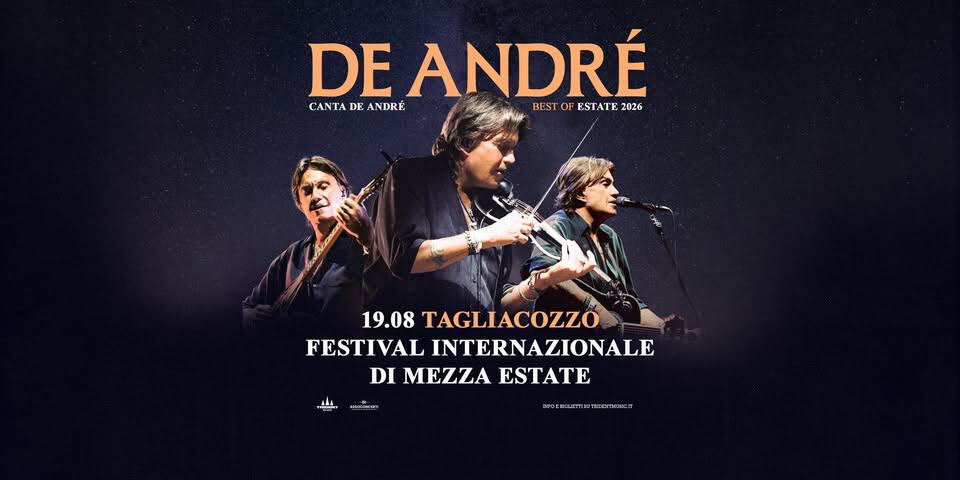 Cristiano De André • Tagliacozzo (AQ) @ Festival Internazionale di Mezza Estate, 19/08/2026 Potrebbe essere un'immagine raffigurante tromba e il seguente testo "DE ANDRÉ CANTA CANTDEANDRÉ DE ANDRÉ BESTOFESTATE2026 BESTO ESTATE 2026 19.08 TAGLIACOZZO FESTIVAL ESTIVALINTERNAZIONALE INTERNAZIONALE DI MEZZA ESTATE ほせる ማህርጽባመፕንሁ፡ም"