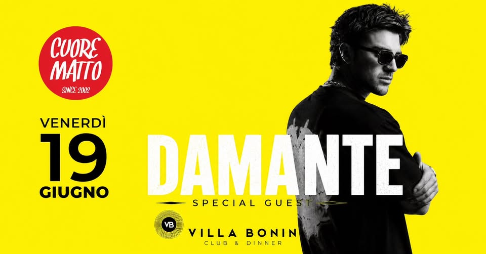 Evento Cuore Matto w – Damante @VillaBonin Locandina Cuore Matto w – Damante @VillaBonin - venerdì 19 giugno ore 21:00 - 04:00