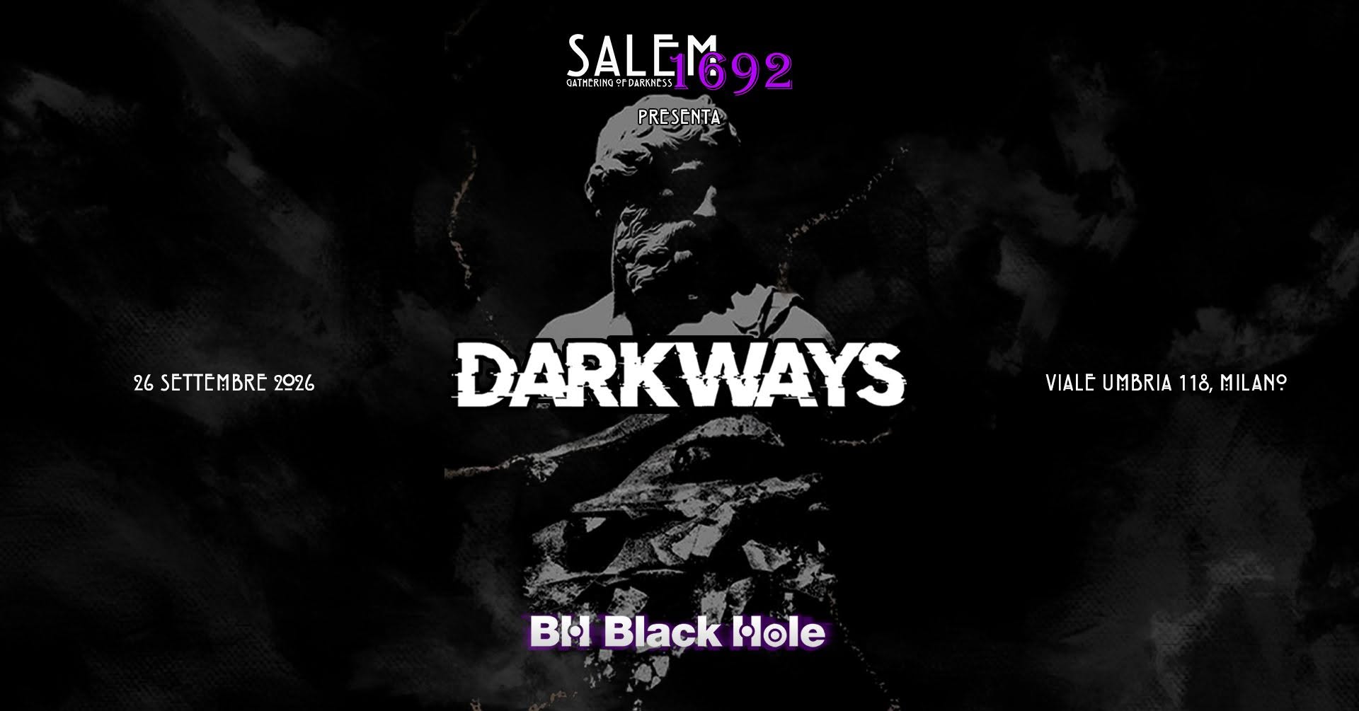 Evento Darkways Live In Milan @Black Hole – 26/09/2026 Locandina Darkways Live In Milan @Black Hole – 26/09/2026 - sabato 26 settembre ore 21:30 - 04:30