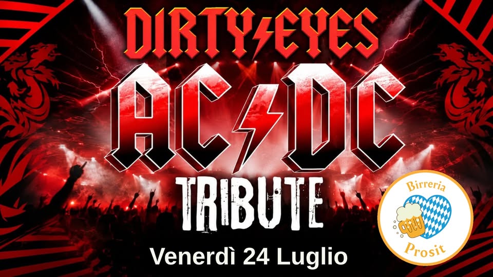 Evento Dirty Eyes – Ac – Dc Tribute Band Live@Birreria Prosit, San Vendemiano (Tv) Locandina Dirty Eyes – Ac – Dc Tribute Band Live@Birreria Prosit, San Vendemiano (Tv) - venerdì 24 luglio ore 21:30 - 23:30