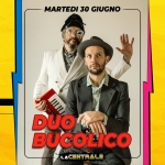 Duo Bucolico – La Centrale “Imola Summer Fest” 2026 Potrebbe essere un contenuto di pop art raffigurante il seguente testo "MARTEDI 30 GIUGNO x G DUO x BUCOLICO ٨ X κ LAN·"