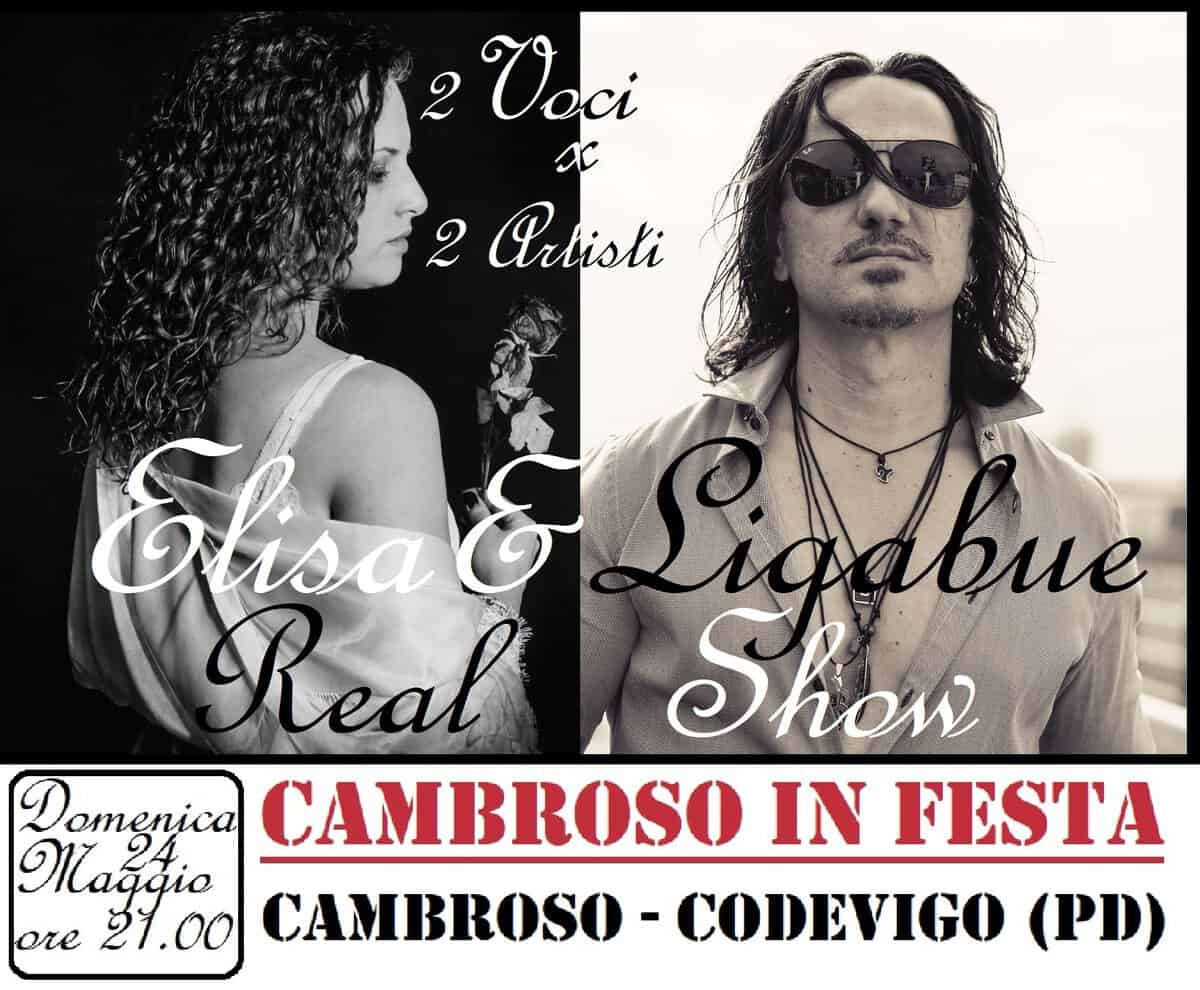 Evento Elisa&Ligabue Real Show – 2 Voci x 2 Artisti@Cambroso in Festa – Cambroso (Codevigo – PD) Locandina Elisa&Ligabue Real Show – 2 Voci x 2 Artisti@Cambroso in Festa – Cambroso (Codevigo – PD) - domenica 24 maggio ore 21:00 - 23:00