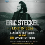 Eric Steckel | Live in 2026 | Live in Milan Eric Steckel Live in 2026 Live in Milan a Milano (MI) il 28 settembre 2026