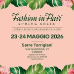 Fashion in Flair | Spring Sales Potrebbe essere un'illustrazione raffigurante il seguente testo "Fashion in Flair SPRING SALES SA EVENTO ALTO ARTIG ANATO EMODA 23. MAGGIO 2026 Serre Torrigiani Via Gusciana, 21 Firenze 11/19:30 amenizaon 10/19:30 Ingressolibero อน Demenizact10/14=30 סשיזפח libero"