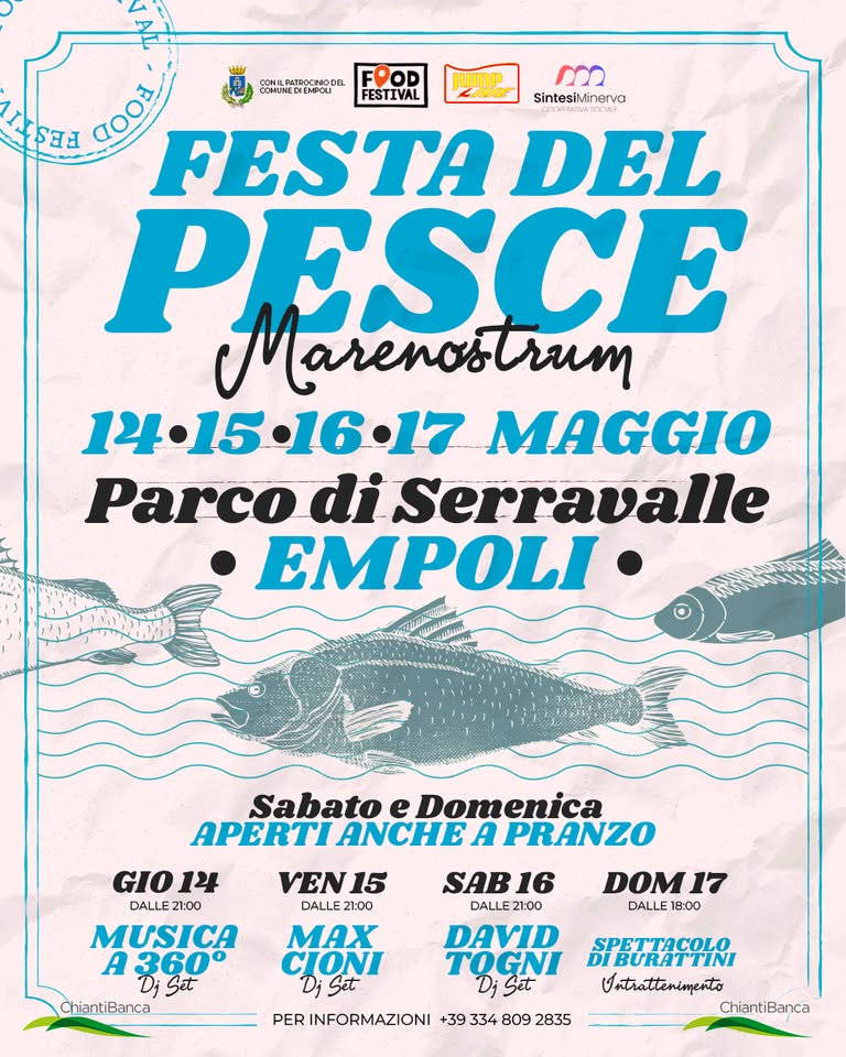 Potrebbe essere un'immagine raffigurante il seguente testo "JUMP 7 combloиeTиocTecca OD COM-MEDICHPOLI FESTIVAL က รอม αού GOO! SintesiMinervo hervo SAH FESTA DEL PESCE Marenostrum 14.15.16.17 MAGGIO Parcodi Serravalle EMPOLI ela Sabato Domenica APERTI ANCHE A PRANZO GIO 14 DALLE 21:00 MUSICA A 360 Dj Set ChiantiBanca SAB1 16 DALLE 21:00 DAVID TOGNI Set DOM17 DALLE 18:00 VEN15 DALLE 21:00 MAX CIONI DiSet PER INFORMAZIONI +39 334 809 2835 SPETTACOLO DIBURATTINI Untrattenimento ChiantiBanca"