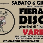 FIERA DEL DISCO GIARDINI ESTENSI DI VARESE Potrebbe essere un'immagine raffigurante una o più persone e il seguente testo ".RECORDS BOLR O @RecordsFamilyGroove f @bleaHиa ፪ 全家CRO SABATO 6 GIUGNO ORARI DI APERTURA 10:00 I 19:00 FIERA del DISCO giardini di "livellanza" VARESE MIGLIAIA DI DISCHI, CD, ARTICOLI MUSICALI DI SET CON GRANDI OSPITI -FOOD & DRINK c/O GIARDINI ESTENSI VARESE"