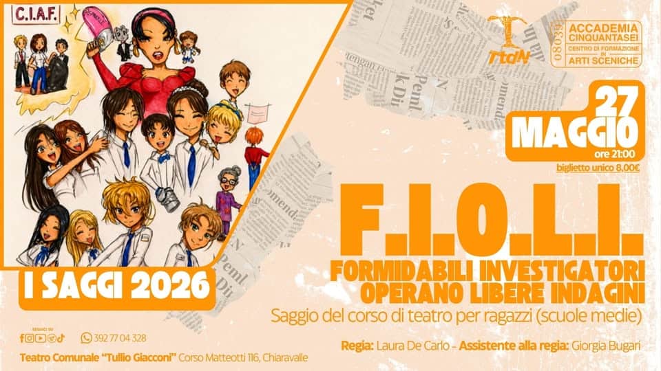 F.I.O.L.I. – Formidabili investigatori operano libere indagini Potrebbe essere un'immagine raffigurante il seguente testo "C.I.A.F.| ተውኝ 10 tengan ACCADEMIA CINQUANTASEI CENTRO DIFORMAZIONE ARTI SCENICHE Di kDi Peml N I SAGGI SAGGI2026 2026 Peml T TtdN เนอเย 27 ACO 21:00 йre ore bigliettounico8,00C biglietto unico 8,00€ omend F.L.O.L.I. FORMIDABILI INVESTIGATORI OPERANO LIBERE INDAGINI Saggio del corso di teatro per ragazzi (scuole medie) 번을 foood 3927704328 3927 Teatro Comunale "Tullio Giacconi" Corso Matteotti n6, Chiaravalle Regia: Laura De Carlo- Assistente alla regia: Giorgia Bugari"