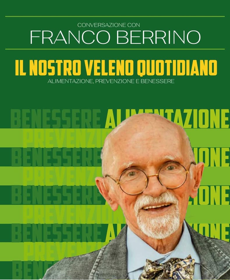 Evento FRANCO BERRINO – Il nostro veleno quotidiano Locandina FRANCO BERRINO – Il nostro veleno quotidiano - lunedì 16 novembre ore 21:00 - 22:30