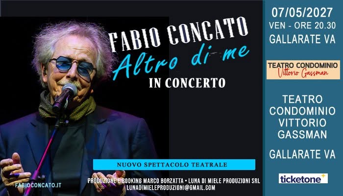 Evento Gallarate VA – Fabio Concato in concerto – Altro di Me Tour 2027 Locandina Gallarate VA – Fabio Concato in concerto – Altro di Me Tour 2027 - venerdì 7 maggio ore 20:30 - 22:30