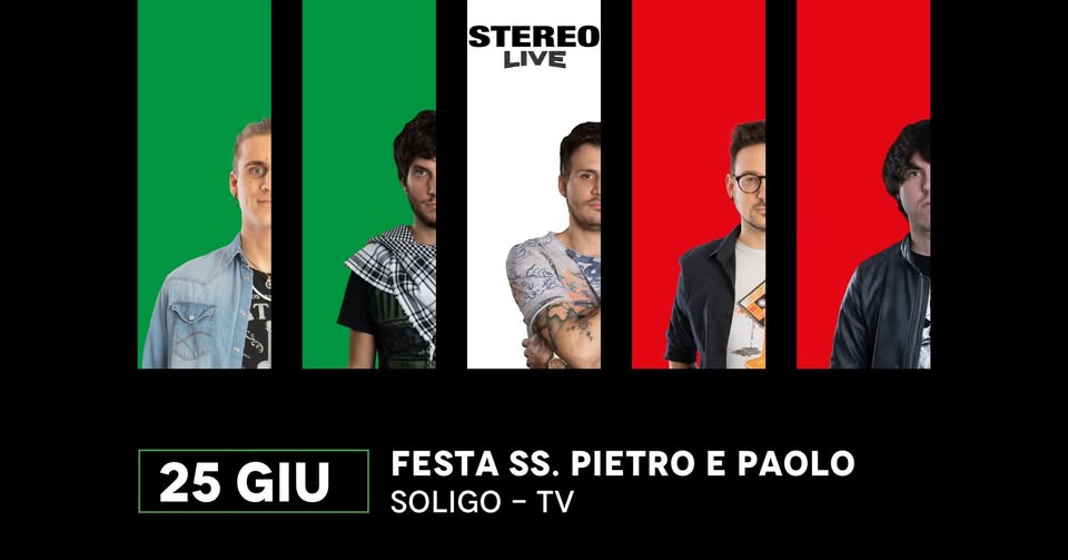 Evento GIO 25.06 Soligo Stereolive Festa SS. Pietro e Paolo Locandina GIO 25.06 Soligo Stereolive Festa SS. Pietro e Paolo - giovedì 25 giugno ore 21:30 - 23:30