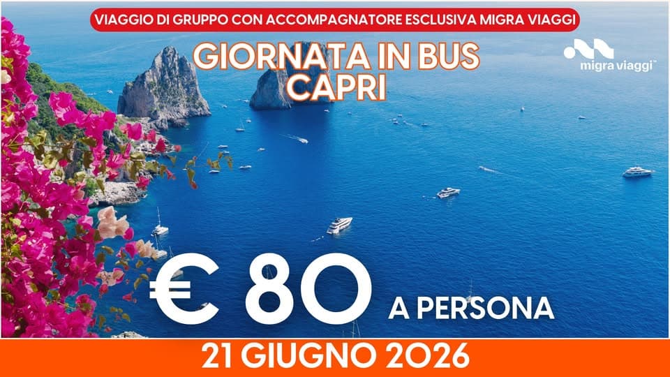 GIORNATA A CAPRI – 21 GIUGNO 2026 Potrebbe essere un'immagine raffigurante Camogli e il seguente testo "VIAGGIO DI GRUPPO CON ACCOMPAGNATORE ESCLUSIVA MIGRA VIAGGI GIORNATA IN BUS CAPRI migra migraviaggi viaggi €80 80 € A PERSONA 21 GIUGNO 2026"