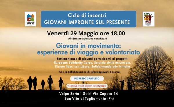 Evento Giovani Impronte esperienze di viaggio e volontariato Locandina Giovani Impronte esperienze di viaggio e volontariato - venerdì 29 maggio ore 18:00 - 20:00