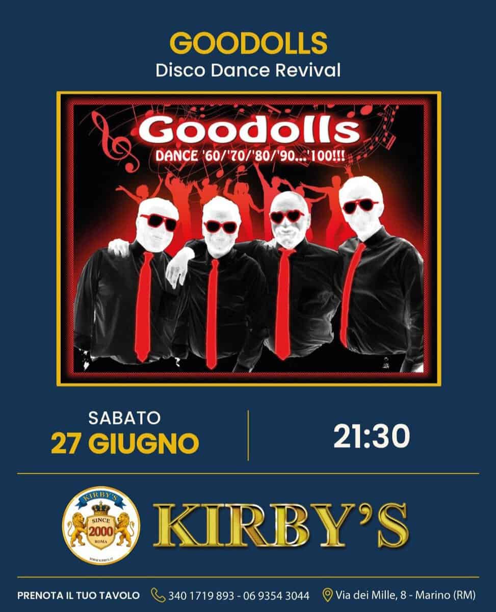 Goodolls@Kirby’s Potrebbe essere un'immagine raffigurante il seguente testo "GOODOLLS Disco Dance Revival Goodolls DANCE '60/'70/'80/'90..'100!!! '60/'70/ SABATO 27 GIUGNO KIRBY'S 21:30 SINCE 2000 ROHS Shewa PRENOTA PRENOTAILTUOTAVOLO IL TUO TAVOLO KIRBY'S 340 1719893 893 06 9354 3044 Via dei Mille 8- Marino (RM)"