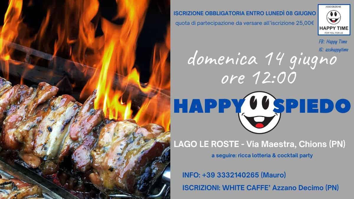 HAPPY SPIEDO Potrebbe essere un'immagine raffigurante souvlaki e il seguente testo "ISCRIZIONE OBBLIGATORIA ENTRO LUNEDÌ 08 GIUGNO quota di partecipazione da versare all'iscrizione 25,00€ ASSOCBUTONE HAPPy TIME FOR-YCU_PORUS FORUS FB: Heppy Time domenica 14 giugno IG: asshappytime ore 12:00 HAPPY SPIEDO LAGO LE ROSTE- Via Maestra, Chions (PN) a seguire seguire:ricca ricca lotteria & cocktail party INFO: +39 3332140265 (Mauro) ISCRIZIONI: WHITE CAFFE' Azzano Decimo (PN)"