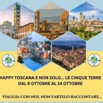 Happy Toscana e non solo: dal 9 Ottobre al 14 Ottobre a € 690,00 Happy Toscana e non solo dal 9 Ottobre al 14 Ottobre a E 690,00 a SP il 9 ottobre - 14 ottobre 2026
