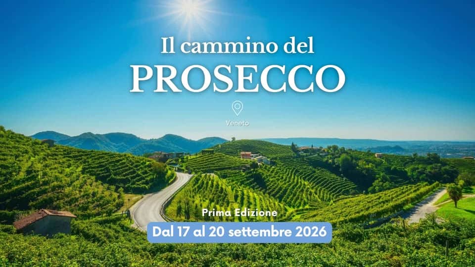 IL CAMMINO DEL PROSECCO Potrebbe essere un'immagine raffigurante champagne e il seguente testo "Il cammino del PROSECCO Veneto Prima PrimaEdizione Edizione Dal 17 al 20 settembre 2026"