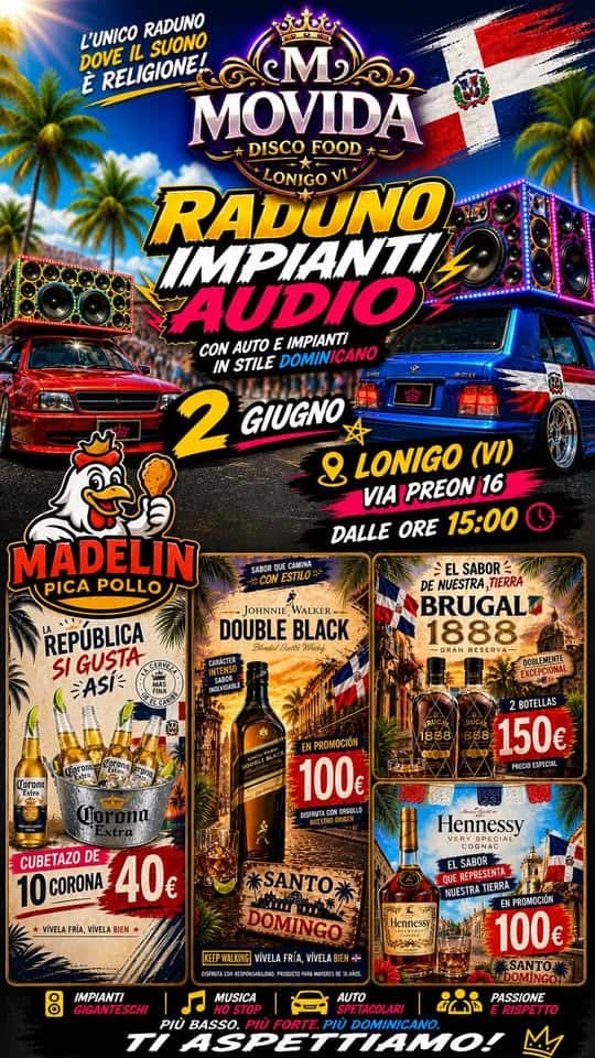 Potrebbe essere un'immagine raffigurante altoparlante e il seguente testo "L'UNICO IL SUONO RADUNO DOVE RELIGIONE! È MOVIDA DISCO FOOD RADUNO LONIGO IMPIANTI AUDIO CON AUTO E IMPIANTI IN STILE DOMINI CANO 2 GIUGNO LONIGO (VI) VIA PREON 16 DALLE ORE 15:00 MADELIN PICA POLLO JOHNNIE WALKER DOUBLE BLACK රයනනි ိမ်တာ်ရှုင် REPÚBLICA SIGUSTA ASÍ SABOR DE NUESTRA,T TIERRA BRUGALL 1888 CRAN RESERVA- BOBLEVENTE 2BOTELLAS 150€ PREDIESPCERL ENPROMOCIÓN 100 NISREACENOSCELLO CUBETAZO DE 10 CORONA 40 Hennessy CRYSPECIAL VIVELAFRI VIVELA IEN ELSABOR SANTO DOMINGO KEEPWALSING AFRÍA, VVELABI Hennessy IMPIANTI GIGANTESCHI 』 MUSICA PIÙ BASSO. PIU FORTE EHPROMCCION 100 SANTO DOMINGO PASSIONE AUTO PIÙ DOMINICANO,"