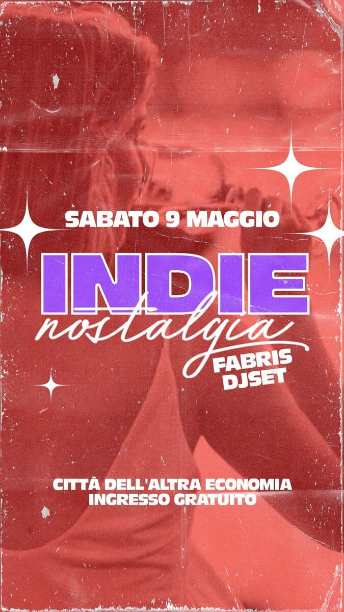 INDIE NOSTALGIA x SAGRA DEL VINO @ Testaccio Estate Potrebbe essere un'immagine raffigurante il seguente testo "SABATO 9 MAGGIO INDIE nostalqia FABRIS DJSET CITTĂ DELL'ALTRA DELL 'ALTRA ECONOMIA INGRESSO GRATUITO"