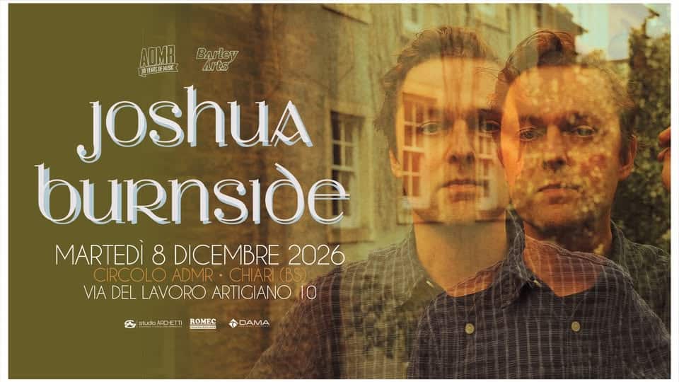Joshua Burnside | Live in Chiari (BS) Potrebbe essere un'immagine raffigurante il seguente testo "B TUBSUKAE Barley Barley Bor AFES joshuA burnsıde MARTEDÌ 8 DICEMBRE 2026 CIRCOLO ADMR CHIARI CHIARI(BS) (BS) DEL LAVORO ARTIGIANO 10 ROMEC DAMA"