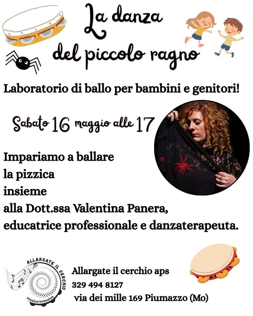 La danza del piccolo 🕷 ragno. Pizzica per bambini e genitori. Potrebbe essere un'immagine raffigurante strumento musicale e il seguente testo "Se ២ danza 연기 del piccolo ragno Laboratorio di ballo per bambini e genitori! Sabato 16 maggio alle 17 Impariamo a ballare la pizzica insieme alla Dott.ssa Valentina Panera, educatrice professionale e danzaterapeuta. ALLARGATE musical Inclusiva Allargate il cerchio aps 329 494 8127 via dei mille 169 Piumazzo (Mo)"