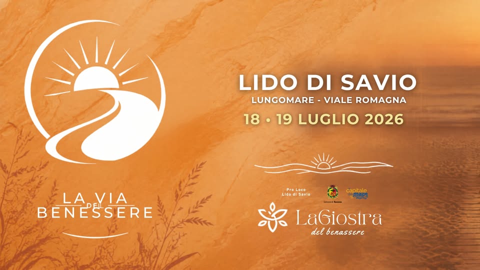 Evento La Via del Benessere – Lido di Savio Locandina La Via del Benessere – Lido di Savio - sabato 18 luglio ore 19:00 - 00:00