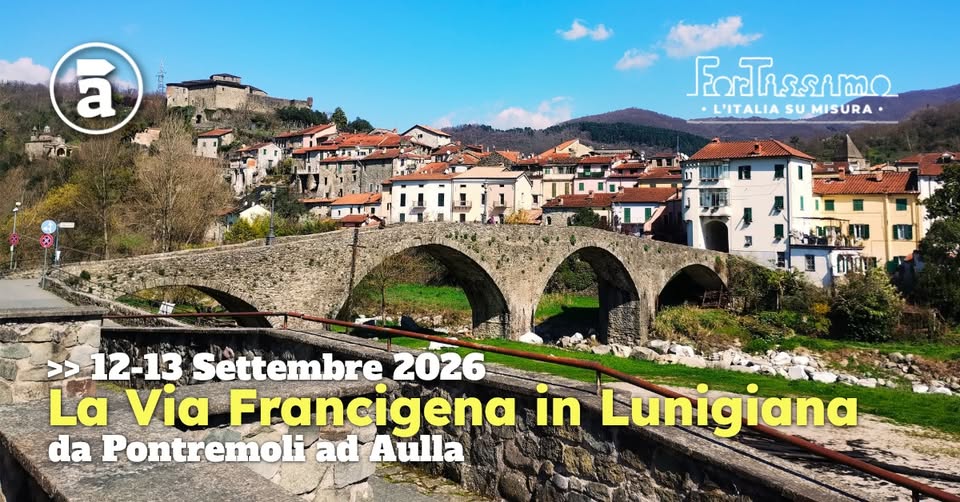 Evento La Via Francigena in Lunigiana da Pontremoli ad Aulla Locandina La Via Francigena in Lunigiana da Pontremoli ad Aulla - da sabato 12 settembre - domenica 13 settembre 2026 ore 09:30 ore 17:30