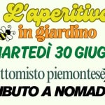 L’aperitivo in giardino – TRIBUTO AI NOMADI Potrebbe essere un'immagine raffigurante il seguente testo "L'aperitivo in giardino MARTEDI 30 GIUGNO Frittomisto piemontese NOMADI 神 TRIBUTO A"