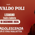 LEGNANO – Teatro Galleria, OSVALDO POLI- L’adolescenza non è una malattia LEGNANO – Teatro Galleria, OSVALDO POLI – L’adolescenza non è una malattia a Legnano (MI) il 18 dicembre 2026