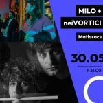 Live MILO + neiVORTICI Live Milo Neivortici a Vicenza (VI) il 30 maggio 2026
