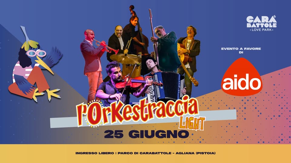 Evento L’Orkestraccia Light – Carabattole Love Park Locandina L’Orkestraccia Light – Carabattole Love Park - giovedì 25 giugno ore 21:00 - 23:00