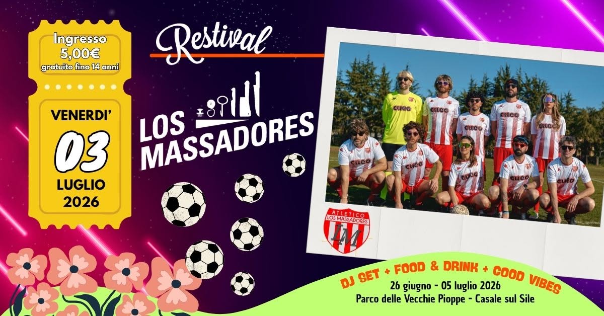 Evento Los Massadores – Restival 03 Luglio 2026 Casale Sul Sile (Tv) Locandina Los Massadores – Restival 03 Luglio 2026 Casale Sul Sile (Tv) - venerdì 3 luglio ore 21:00 - 23:00